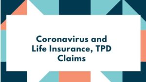 Coronavirus, Life Insurance and TPD Claims